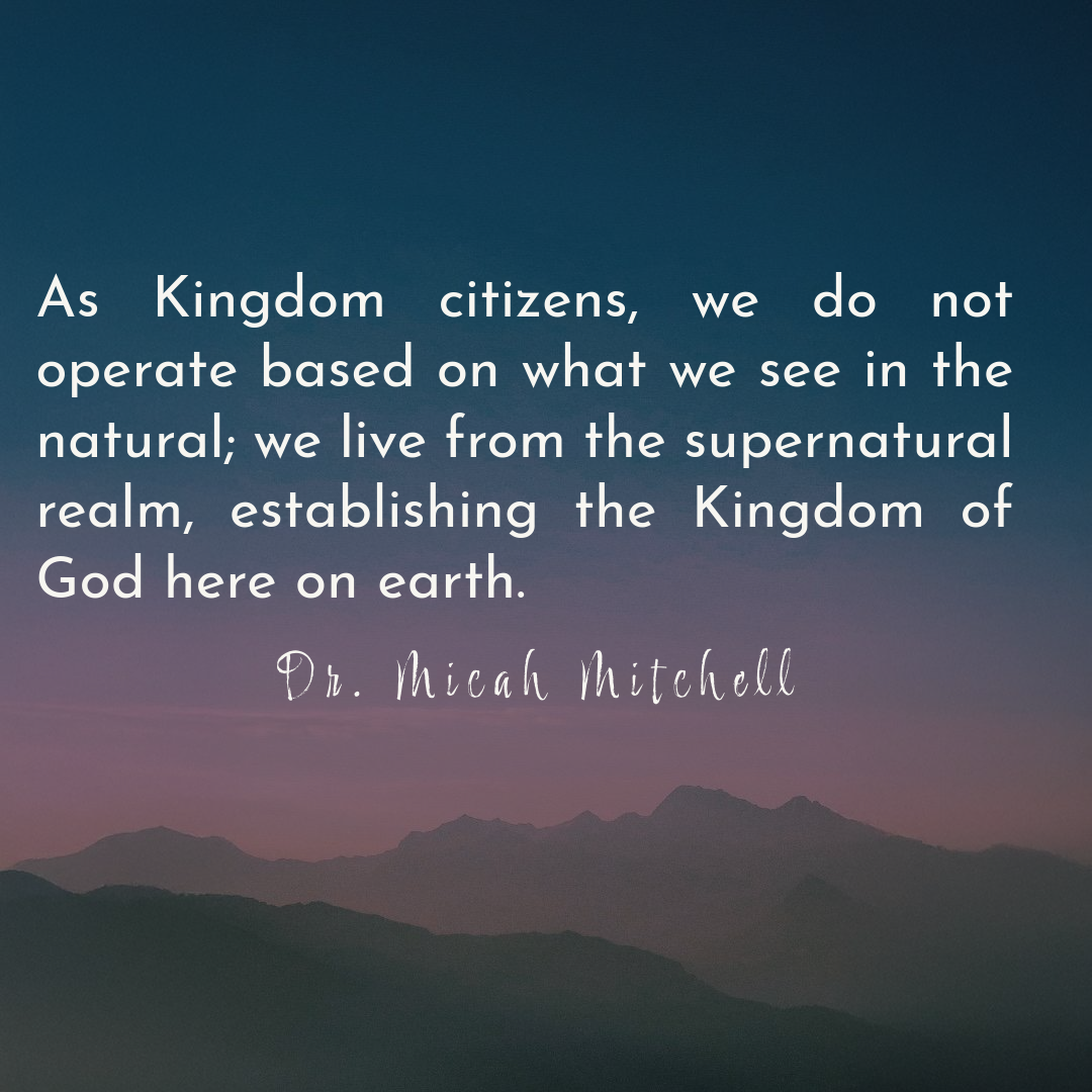 Kingdom-citizens-we-do-not-operate-based-on-what-we-see-in-the-natural-Micah-Mitchell