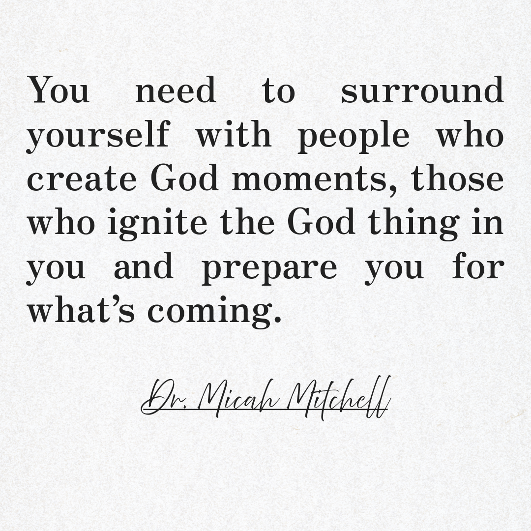 You-need-to-surround-yourself-with-people-who-will-move-you-forward-micah-mitchell